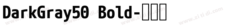 DarkGray50 Bold字体转换